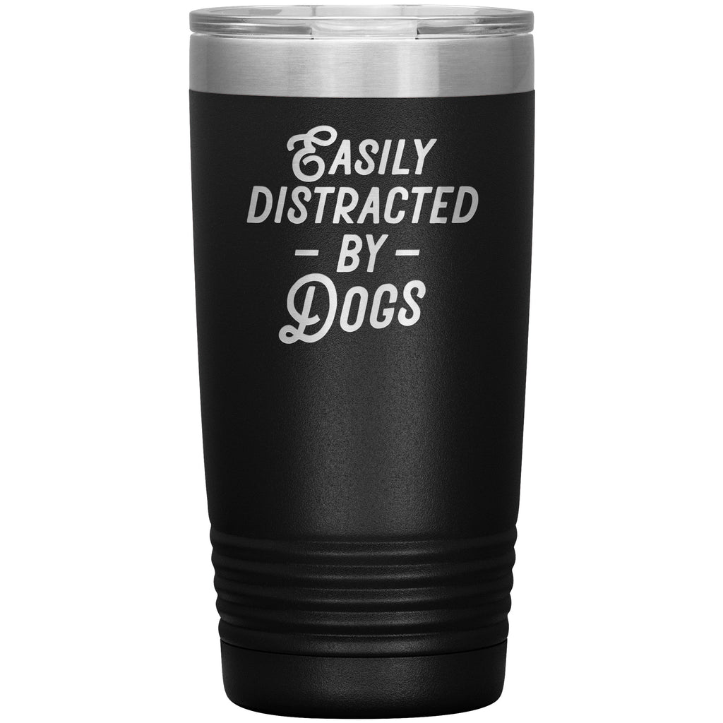 Easily Distracted By Dogs Tumbler -Tumblers | Drunk America 