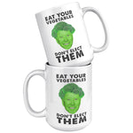 Eat Your Vegetables Don't Elect Them Coffee Mug -Front/Back | Drunk America 
