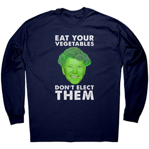 Eat Your Vegetables Don't Elect Them -Apparel | Drunk America 