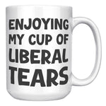 Enjoying My Cup Of Liberal Tears Coffee Mug