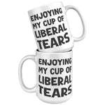 Enjoying My Cup Of Liberal Tears Coffee Mug