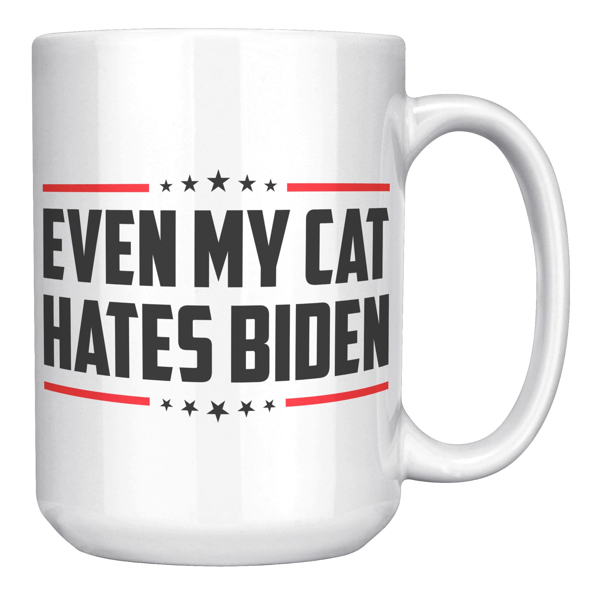 Even My Cat Hates Biden Coffee Mug -Front/Back | Drunk America 
