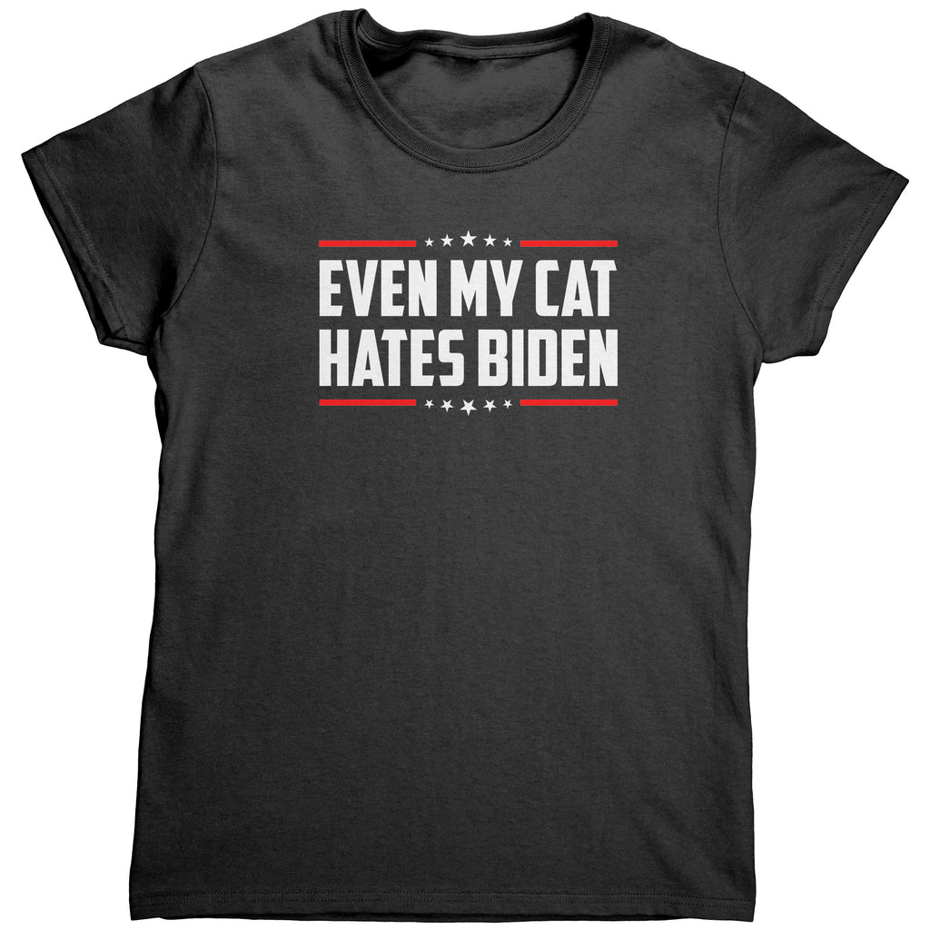 Even My Cat Hates Biden (Ladies) -Apparel | Drunk America 