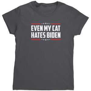 Even My Cat Hates Biden (Ladies) -Apparel | Drunk America 