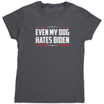 Even My Dog Hates Biden (Ladies) -Apparel | Drunk America 