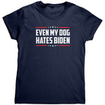 Even My Dog Hates Biden (Ladies) -Apparel | Drunk America 