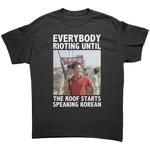 Everybody Rioting Until The Roof Starts Speaking Korean