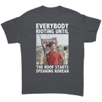 Everybody Rioting Until The Roof Starts Speaking Korean