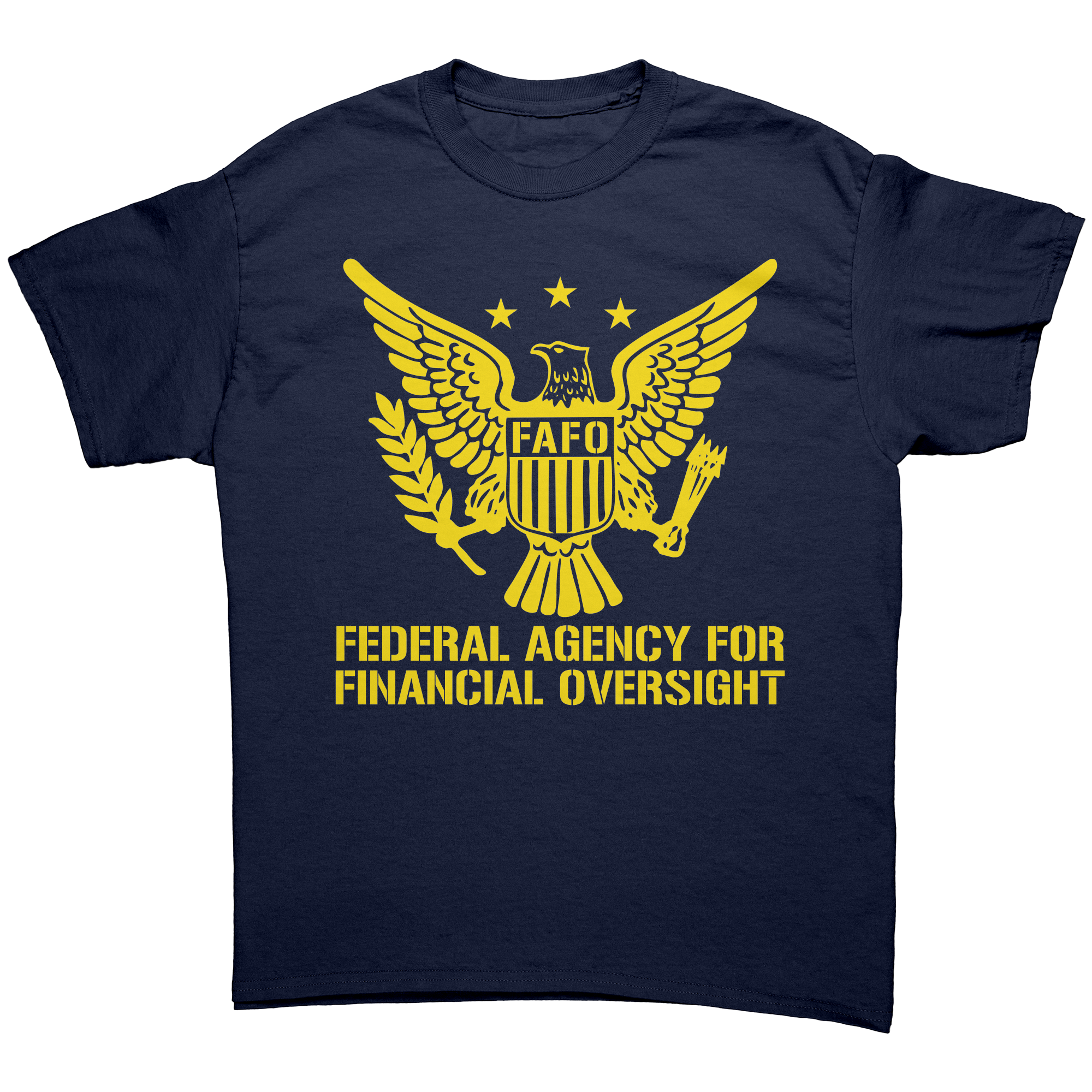 FAFO - Federal Agency For Financial Oversight -Apparel | Drunk America 