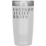 Foxtrot Juliet Bravo FJB Tumbler -Tumblers | Drunk America 