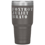 Foxtrot Juliet Bravo FJB Tumbler -Tumblers | Drunk America 
