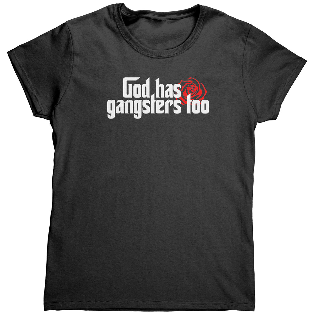 God Has Gangsters Too (Ladies) -Apparel | Drunk America 