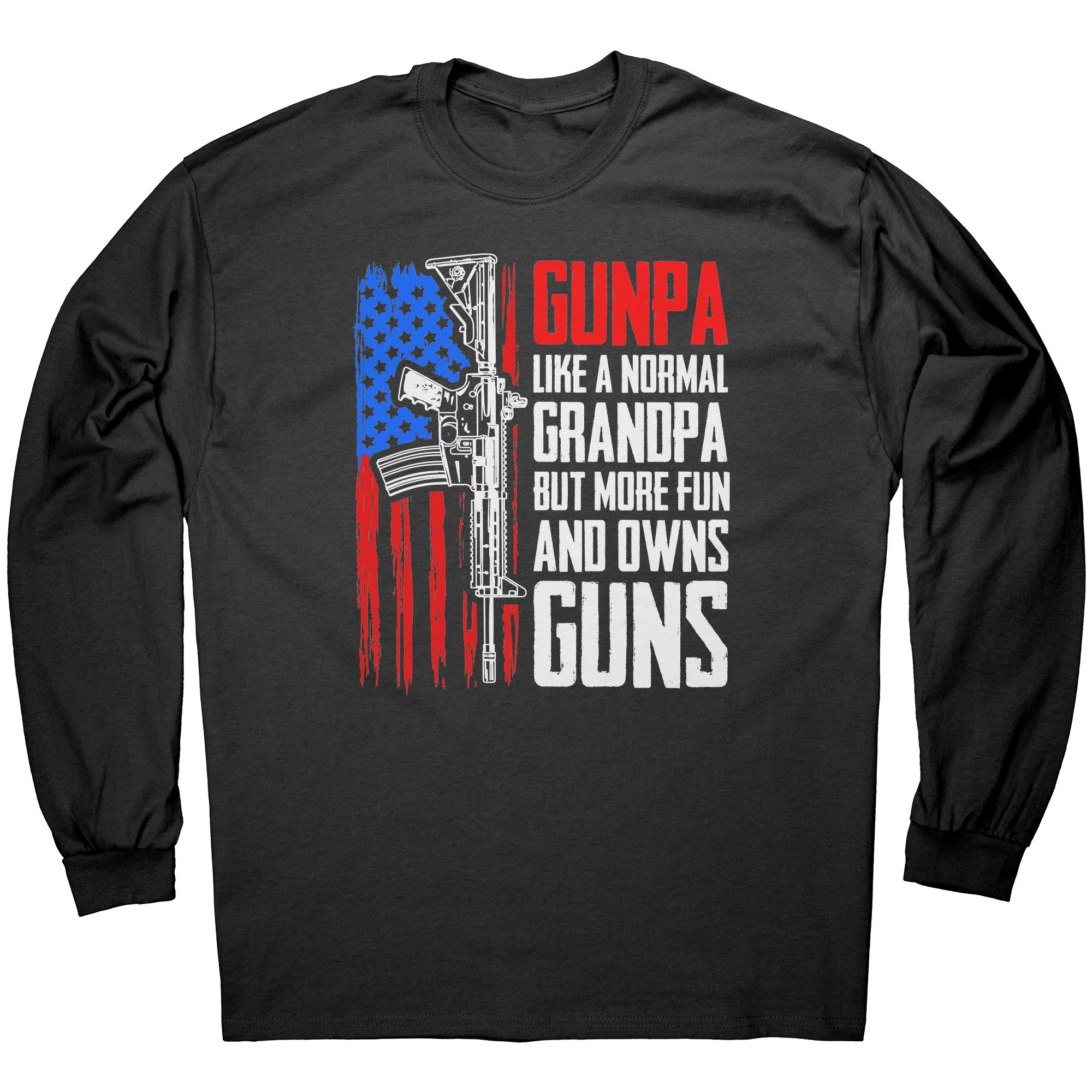 Gunpa Like A Normal Grandpa But More Fun And Owns Guns -Apparel | Drunk America 