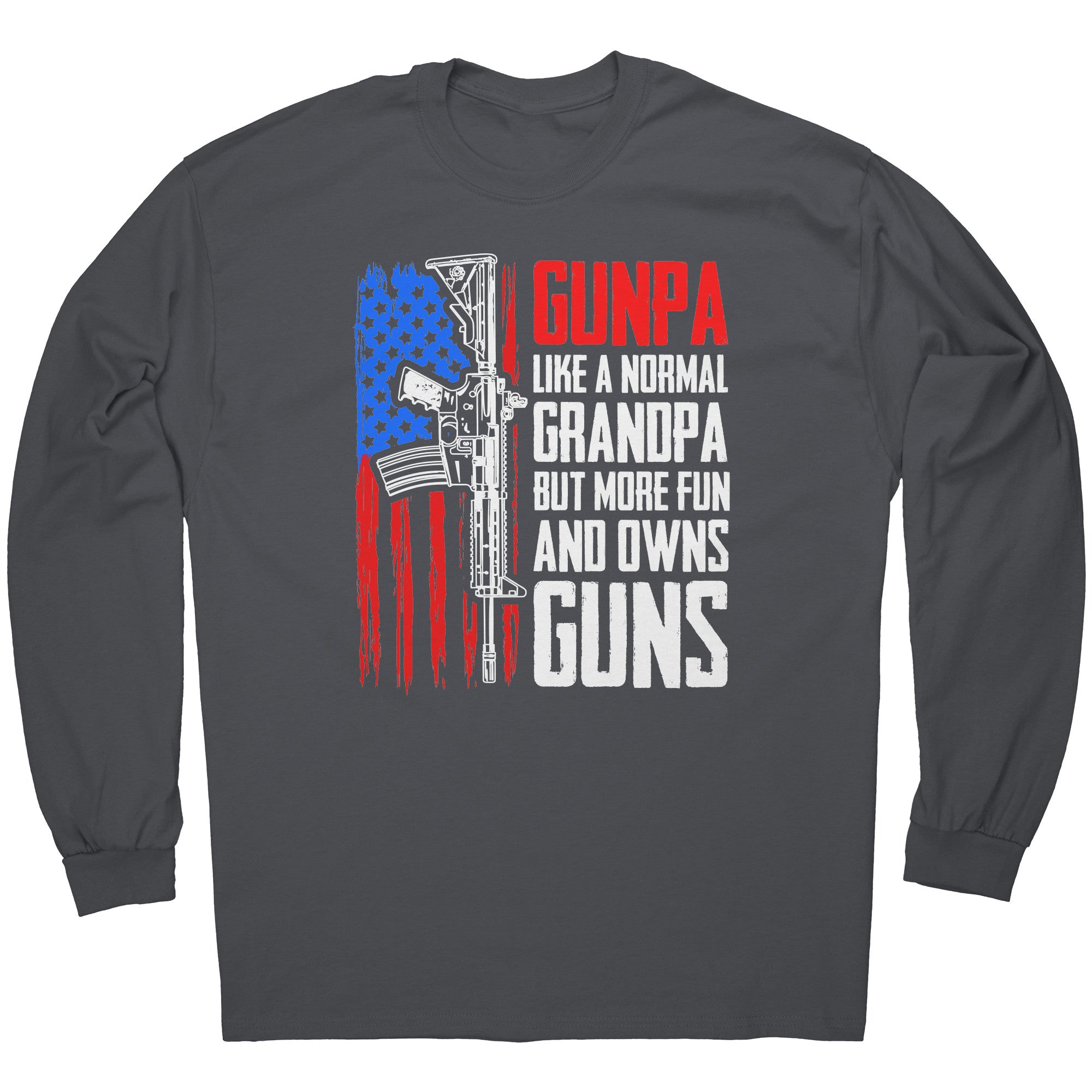 Gunpa Like A Normal Grandpa But More Fun And Owns Guns -Apparel | Drunk America 