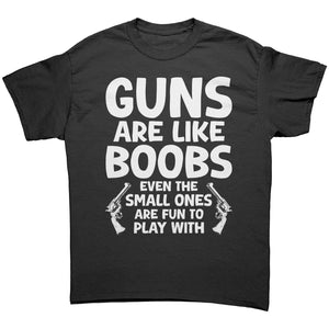 Guns Are Like B00Bs -Apparel | Drunk America 
