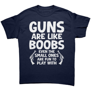 Guns Are Like B00Bs -Apparel | Drunk America 