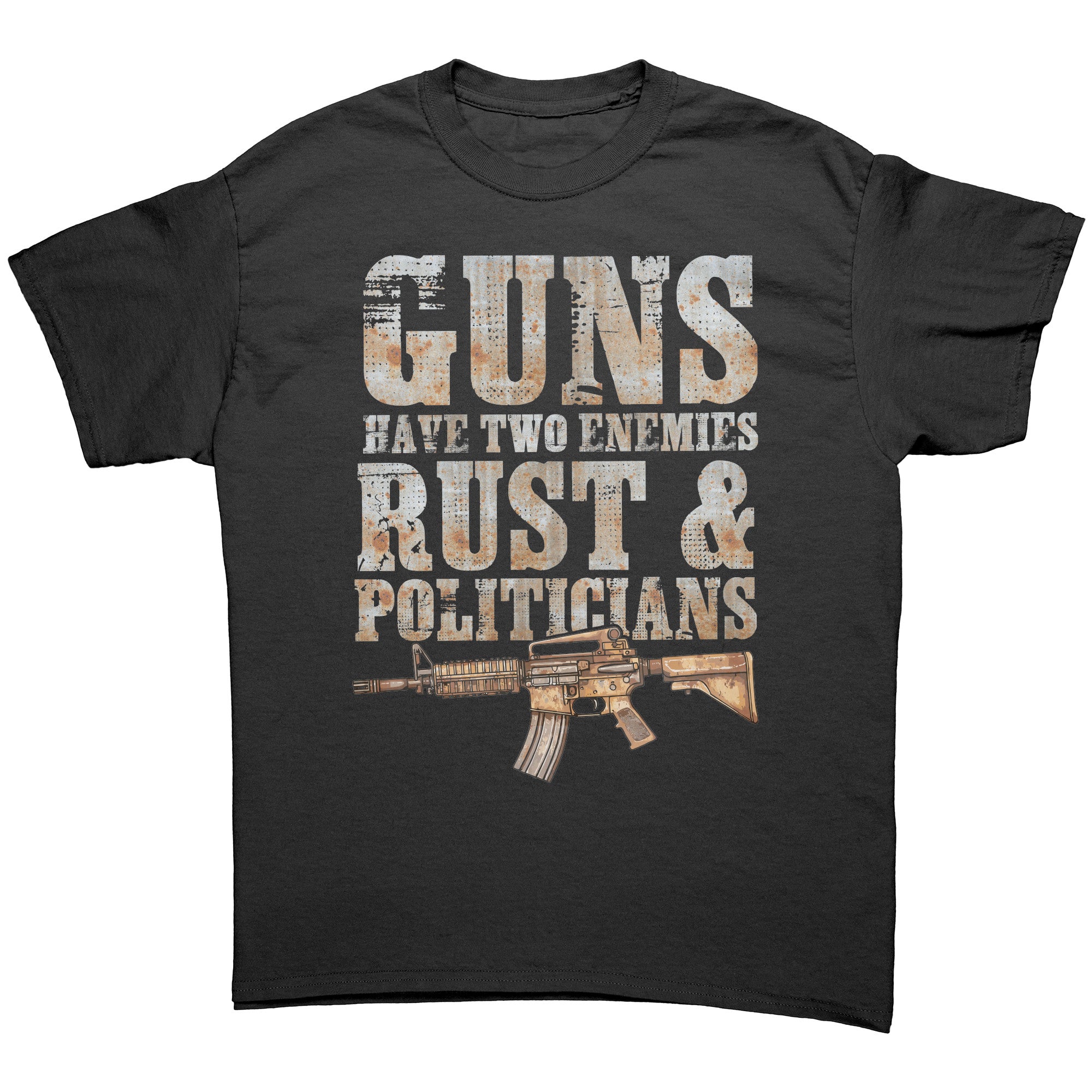 Guns Have Two Enemies Rust & Politicians