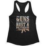 Guns Have Two Enemies Rust & Politicians (Ladies) -Apparel | Drunk America 