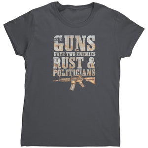 Guns Have Two Enemies Rust & Politicians (Ladies) -Apparel | Drunk America 