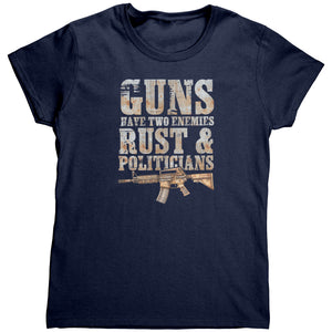 Guns Have Two Enemies Rust & Politicians (Ladies) -Apparel | Drunk America 