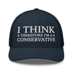 I Think Therefore I'm A Conservative Trucker Cap