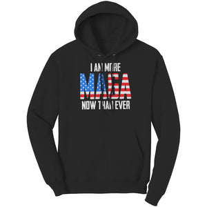 I Am More MAGA Now Than Ever -Apparel | Drunk America 