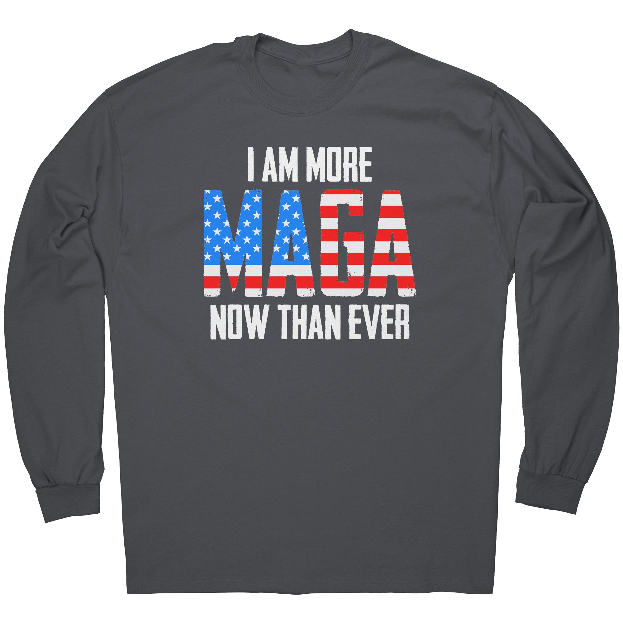 I Am More MAGA Now Than Ever -Apparel | Drunk America 