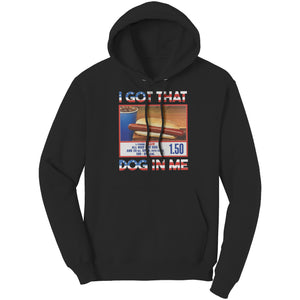 I Got That Dog In Me -Apparel | Drunk America 