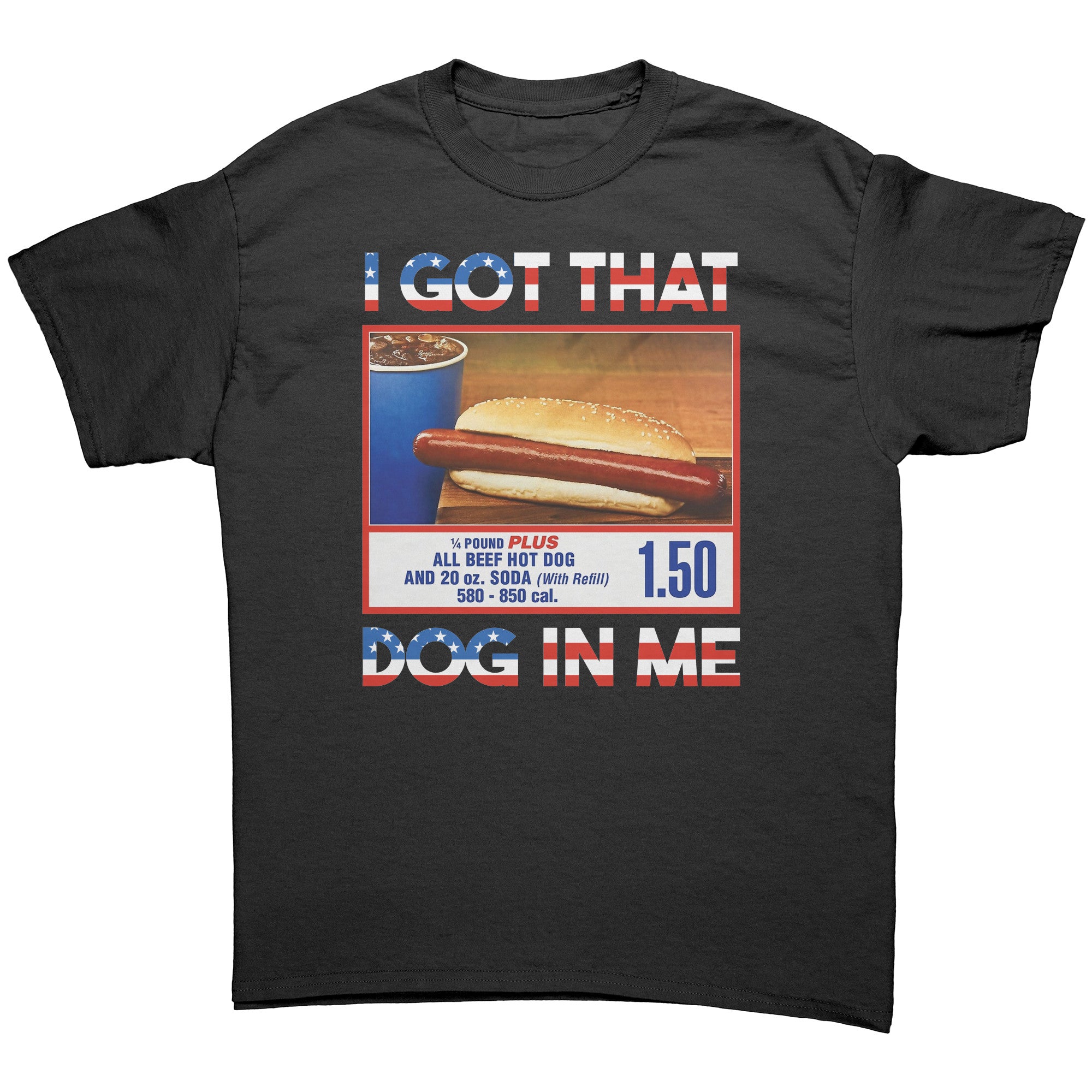 I Got That Dog In Me -Apparel | Drunk America 