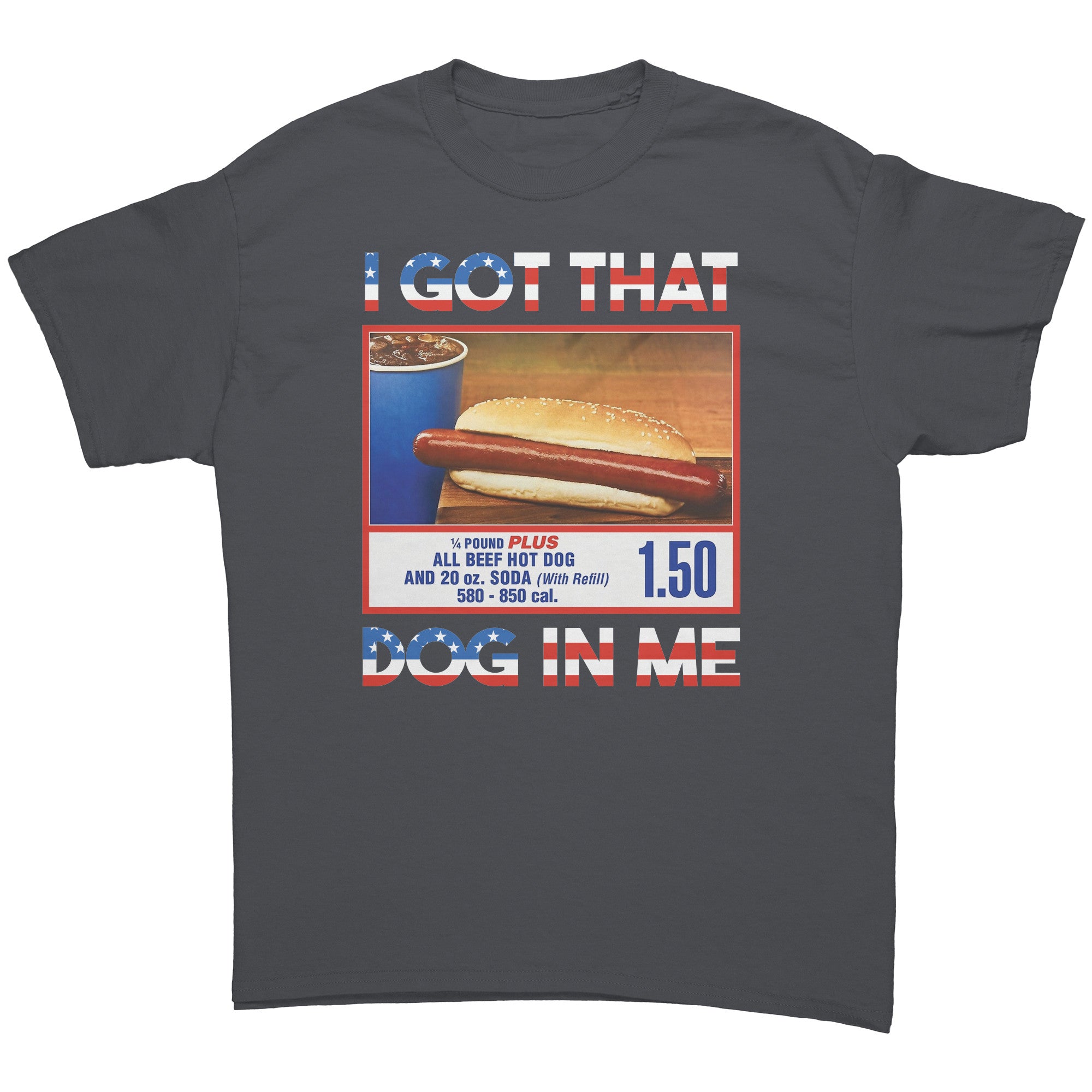 I Got That Dog In Me -Apparel | Drunk America 