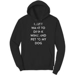 I Just Want To Drink Wine And Pet My Dog (Ladies) -Apparel | Drunk America 
