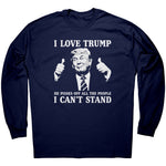 I Love Trump He Pisses Off All The People I Can't Stand -Apparel | Drunk America 