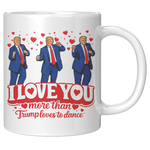 I_Love_You_More_Than_Trump_Loves_To_Danc_11oz_White_RH_Mockup.png