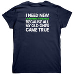 I Need New Conspiracy Theories Because All My Old Ones Came True (Ladies Back Print) -Apparel | Drunk America 