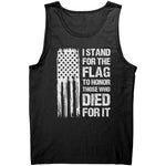 I Stand For The Flag To Honor Those Who Died For It -Apparel | Drunk America 