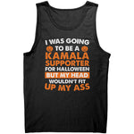 I Was Going To Be A Kamala Supporter For Halloween But My Head Wouldn't Fit Up My Ass -Apparel | Drunk America 