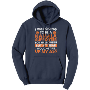 I Was Going To Be A Kamala Supporter For Halloween But My Head Wouldn't Fit Up My Ass -Apparel | Drunk America 