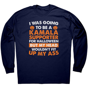 I Was Going To Be A Kamala Supporter For Halloween But My Head Wouldn't Fit Up My Ass -Apparel | Drunk America 