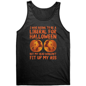 I Was Going To Be A Liberal For Halloween But My Head Wouldn't Fit Up My