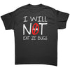 I Will Not Eat Ze Bugs -Apparel | Drunk America 