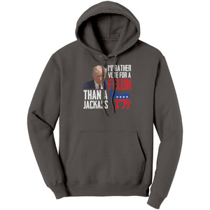 I'd Rather Vote For A Felon Than A Jackass -Apparel | Drunk America 