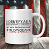 I Identify As A Conspiracy Theorist My New Pronouns Are Told/You/So Coffee Mug