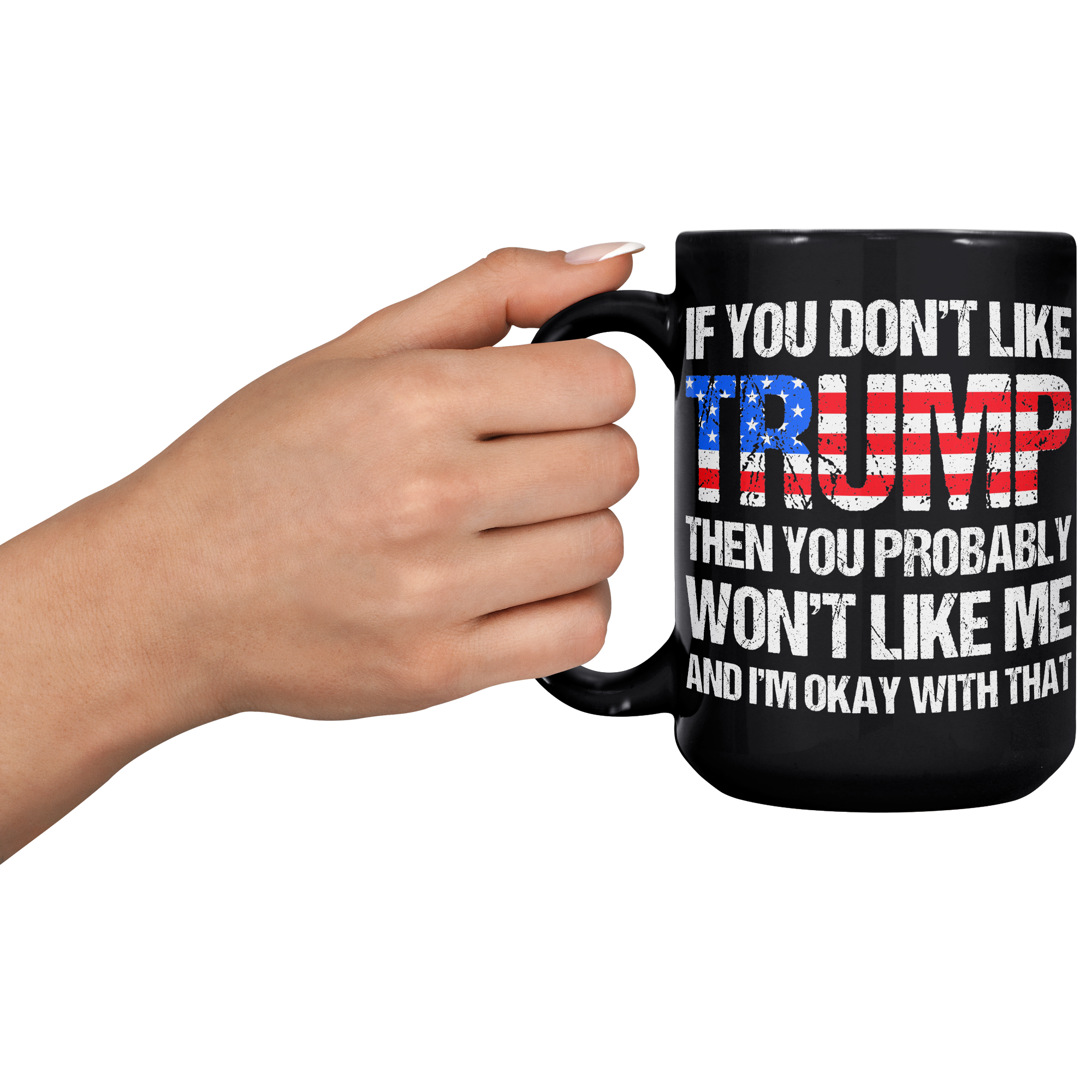 If_You_Dont_Like_Trump_Mug__Donald_Tru_15oz_Black_LH_Model_Mockup.png