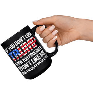 If_You_Dont_Like_Trump_Mug__Donald_Tru_15oz_Black_RH_Model_Mockup.png