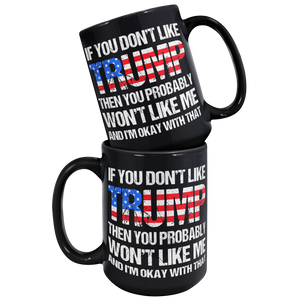 If_You_Dont_Like_Trump_Mug__Donald_Tru_15oz_Black_Stacked_Mockup.png