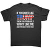 If You Don't Like Trump Then You Probably Won't Like Me And I'm Okay With That -Apparel | Drunk America 