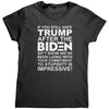 If You Still Hate Trump After The Biden Sh*t Show We've Been Living In Your Commitment To Stupidity Is Impressive Ladies -Apparel | Drunk America 