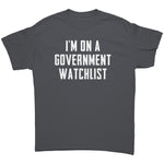 I'm On A Government Watchlist -Apparel | Drunk America 