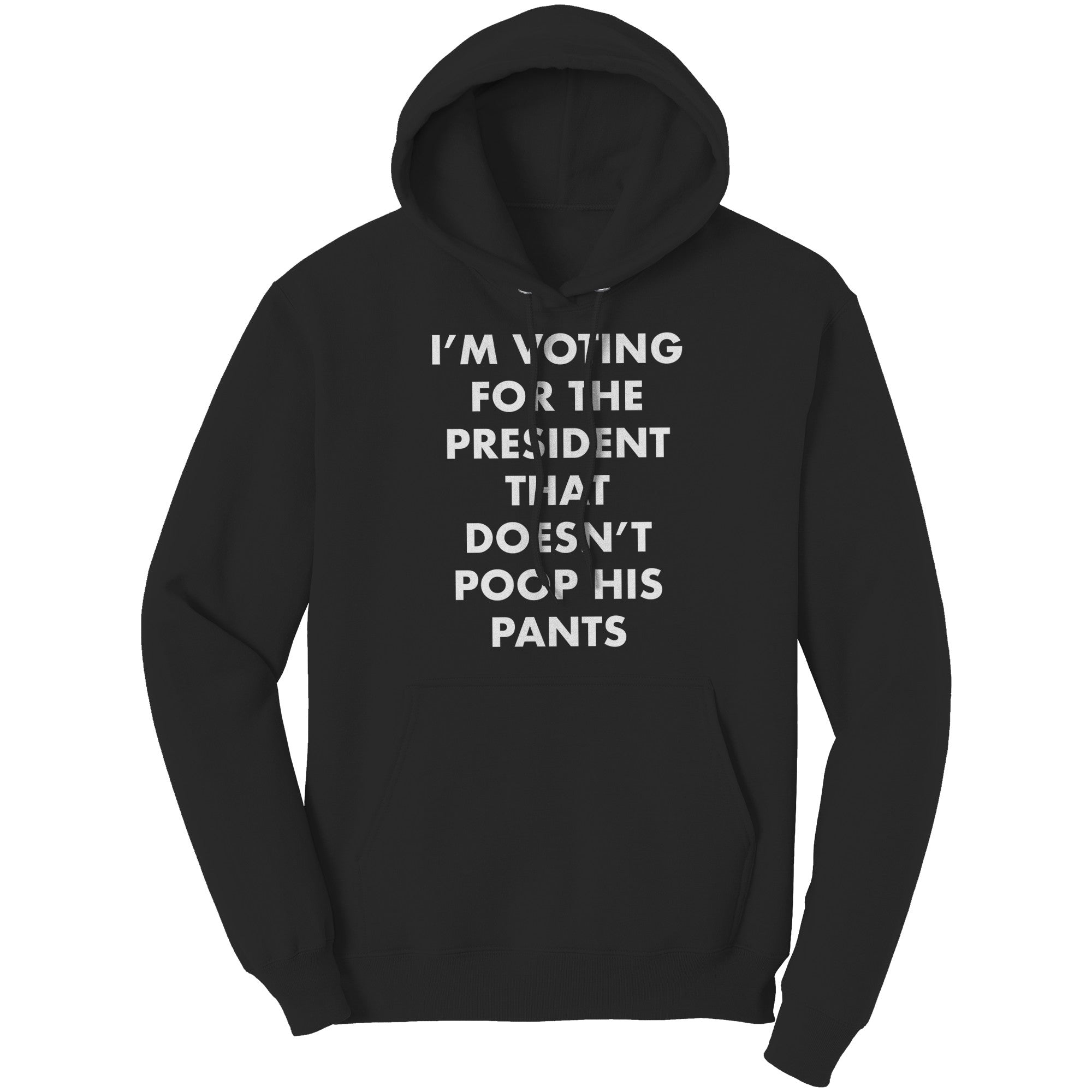 I'm Voting For The President That Doesn't Poop his Pants (Ladies)