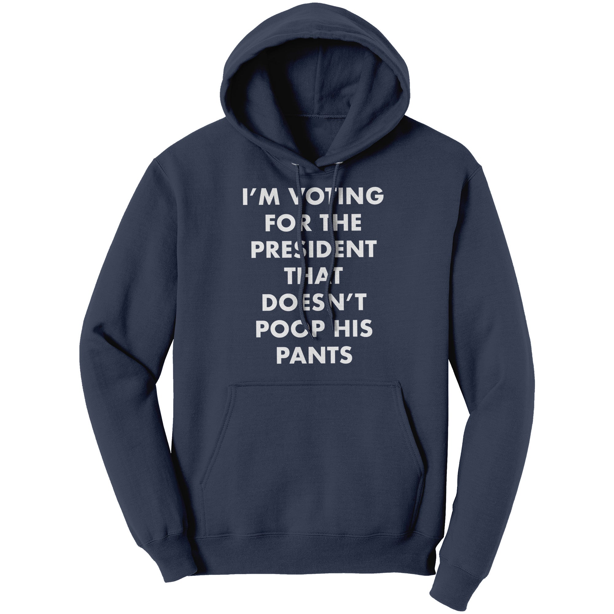I'm Voting For The President That Doesn't Poop his Pants (Ladies)